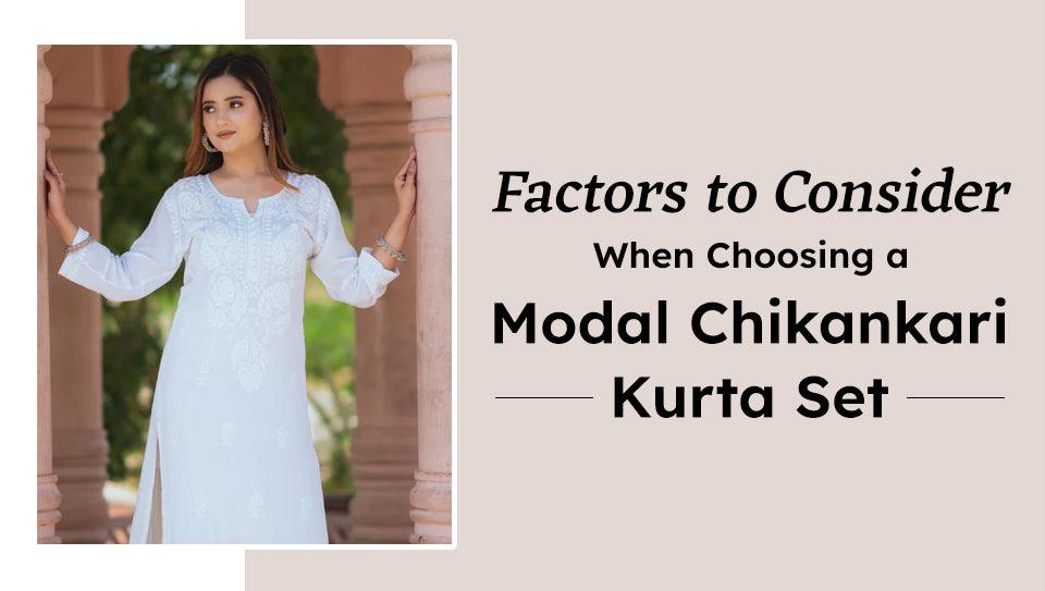 Factors to Consider When Choosing a Modal Chikankari Kurta Set Factors to Consider When Choosing a Modal Chikankari Kurta Set