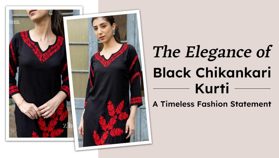 The Elegance of Black Chikankari Kurti: A Timeless Fashion Statement The Elegance of Black Chikankari Kurti: A Timeless Fashion Statement