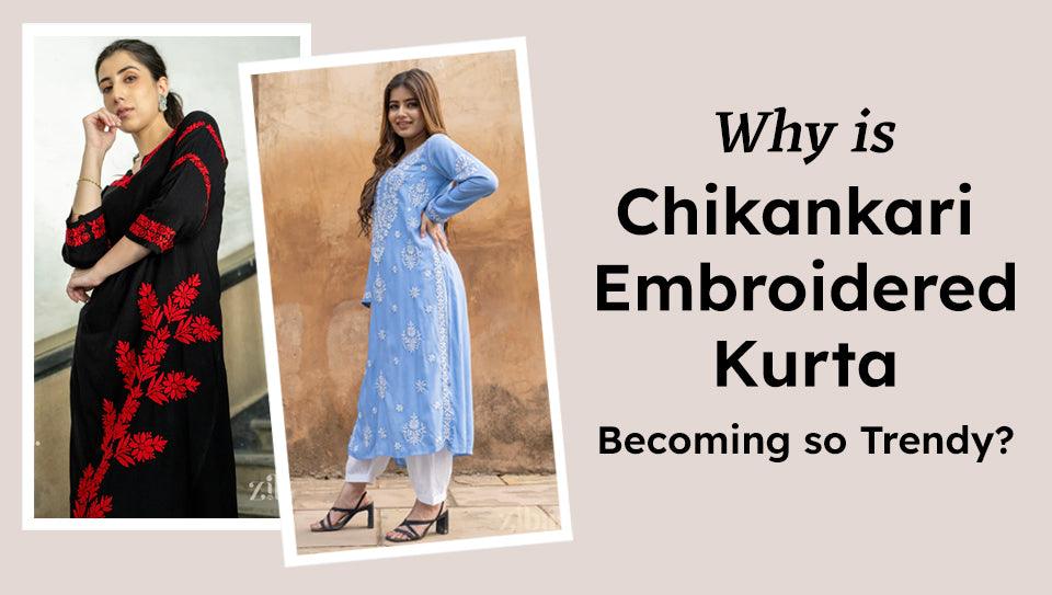 Why is Chikankari Embroidered Kurta Becoming so Trendy? Why is Chikankari Embroidered Kurta Becoming so Trendy?