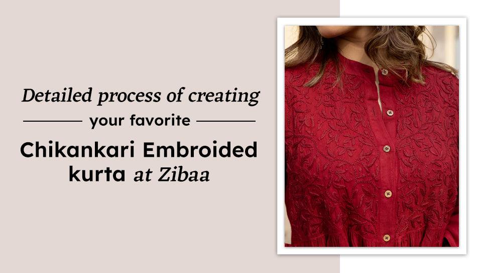 Detailed process of creating your favorite Chikankari Embroided kurta at Zibaa Detailed process of creating your favorite Chikankari Embroided kurta at Zibaa