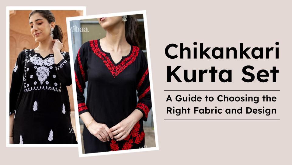 Chikankari Kurta Set: A Guide to Choosing the Right Fabric and Design Chikankari Kurta Set: A Guide to Choosing the Right Fabric and Design