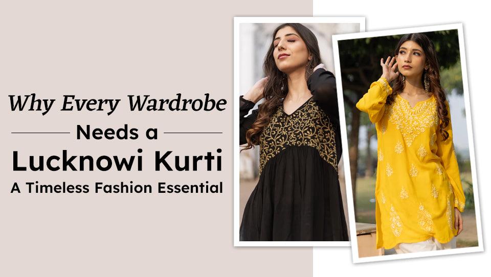 Why Every Wardrobe Needs a Lucknowi Kurti: A Timeless Fashion Essential